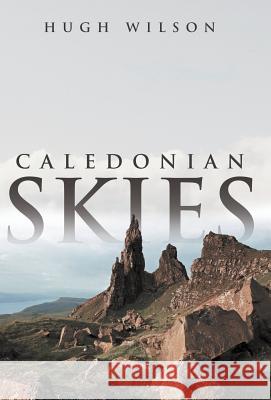 Caledonian Skies Hugh Wilson 9781480805019