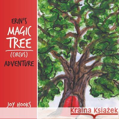 Erin's Magic Tree (Circus) Adventure Joy Hooks 9781480805514