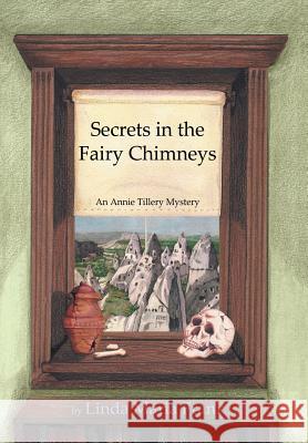 Secrets in the Fairy Chimneys Linda Maria Frank   9781480805590
