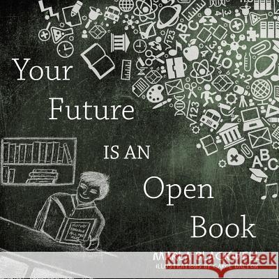 Your Future Is an Open Book Marla Blackwell 9781480806962