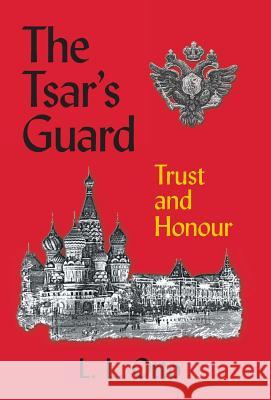 The Tsar's Guard: Trust and Honour L L Otto   9781480807006 Archway