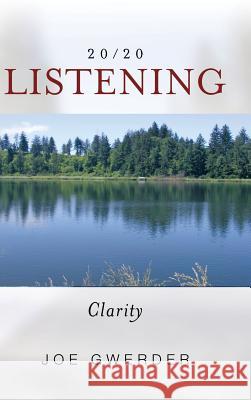 20/20 Listening: Clarity Joe Gwerder 9781480808034