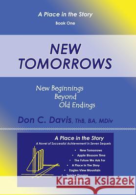 New Tomorrows: New Beginnings Beyond Old Endings Thb Ba Davis, MDIV, Don C.   9781480808881 Archway Publishing