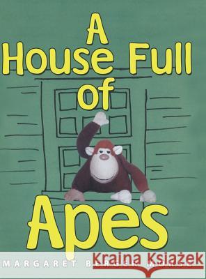 A House Full of Apes Margaret Berger Morse   9781480809260