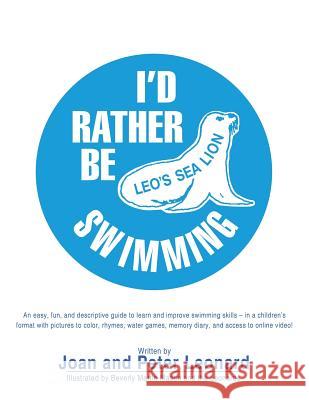 I'd Rather Be Swimming! Joan and Peter Leonard 9781480809468