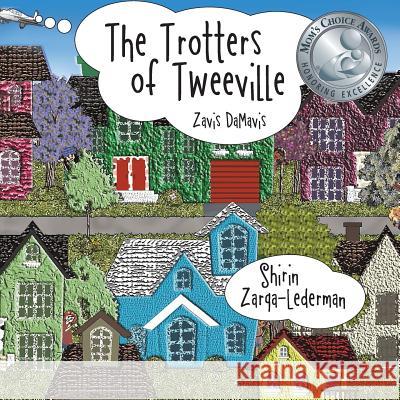 The Trotters of Tweeville: Zavis DaMavis Zarqa-Lederman, Shirin 9781480810327