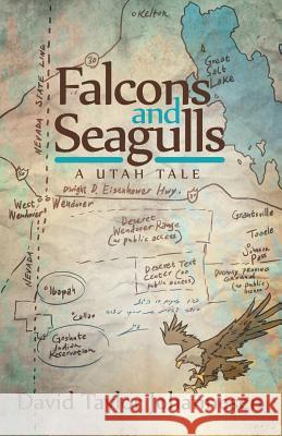 Falcons and Seagulls: A Utah Tale David Taylor Johannesen 9781480810761