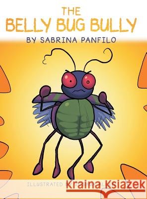The Belly Bug Bully Sabrina Panfilo 9781480811737 Archway Publishing