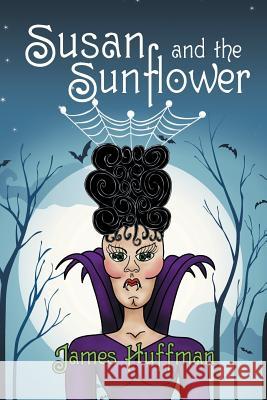 Susan and the Sunflower James Huffman, R.N.   9781480811928