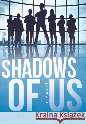 Shadows of Us Sylvia C Stowers   9781480812437