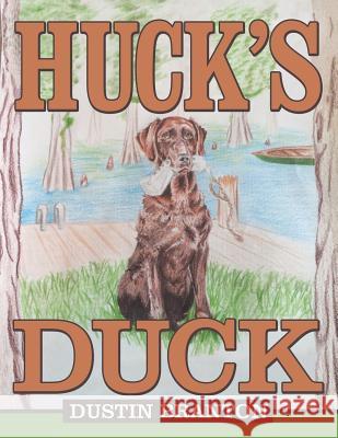 Huck's Duck Dustin Branton   9781480813724