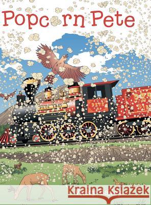 Popcorn Pete Vicky Bailey 9781480813977 Archway Publishing