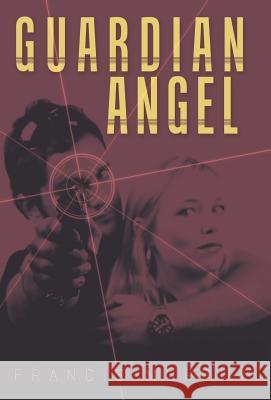 Guardian Angel Francis Murphy 9781480814462 Archway Publishing