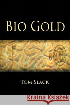 Bio Gold Tom Slack 9781480815230