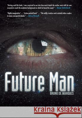 Future Man Bruno De Marques 9781480818156 Archway Publishing
