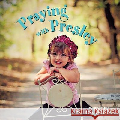 Praying with Presley Miss Joanne 9781480818477