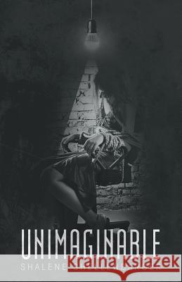 Unimaginable Shalene Shellenbarger   9781480819702