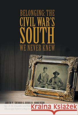 Belonging: The Civil War's South We Never Knew Judith y. Shearer Derek B. Hankerson 9781480820012