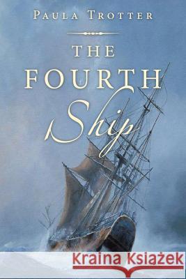 The Fourth Ship Paula Trotter   9781480820760