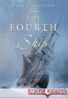 The Fourth Ship Paula Trotter   9781480820777