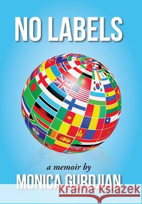 No Labels: A Memoir By Gurdjian, Monica 9781480821385 Archway Publishing