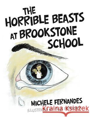 The Horrible Beasts at Brookstone School Michele Fernandes 9781480821477 Archway Publishing