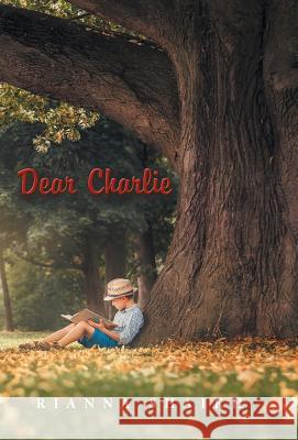 Dear Charlie Rianna Shaikh 9781480822450 Archway Publishing