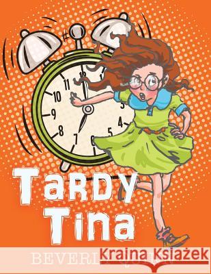 Tardy Tina Beverly Quinn 9781480825178