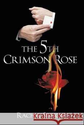 The 5th Crimson Rose Rachel Simion 9781480826076 Archway Publishing