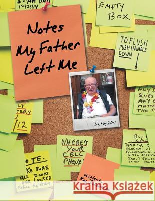 Notes My Father Left Me Ray Iallonardo 9781480827387 Archway Publishing