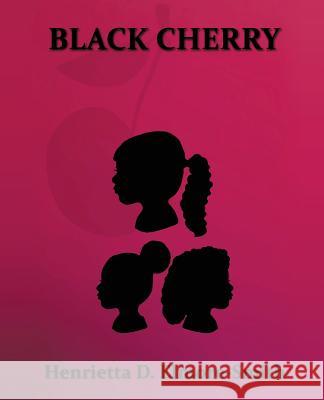Black Cherry Henrietta D. Elmore-Smith 9781480829398 Archway Publishing