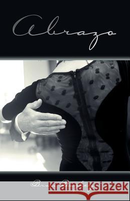 Abrazo Bran Bagley 9781480830783 Archway Publishing
