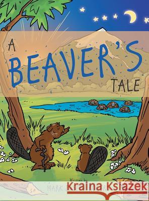 A Beaver's Tale Mark Joseph Rogers   9781480831841