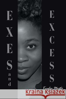 Exes and Excess Kendra Martin 9781480831872 Archway Publishing