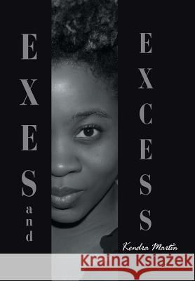 Exes and Excess Kendra Martin 9781480831889 Archway Publishing