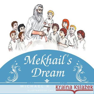 Mekhail's Dream Michael R Albert 9781480832619