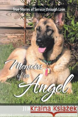 Memoirs of an Angel: True Stories of Service through Love Huggins, Jim 9781480833401