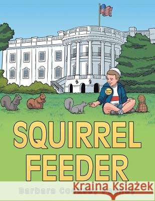 Squirrel Feeder Barbara Cooksey Feeney 9781480833524