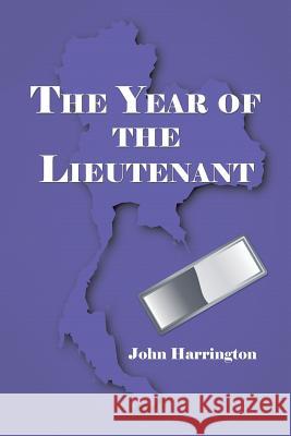 The Year of the Lieutenant John Harrington (University of Liverpool UK) 9781480834149