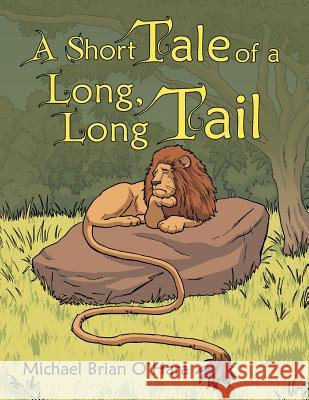 A Short Tale of a Long, Long Tail Michael Brian O'Hara 9781480835467