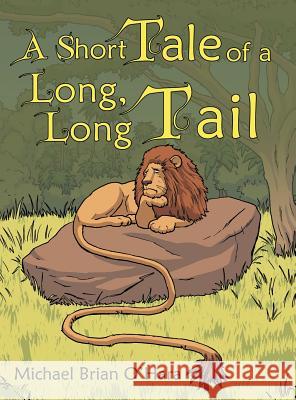 A Short Tale of a Long, Long Tail Michael Brian O'Hara 9781480835474