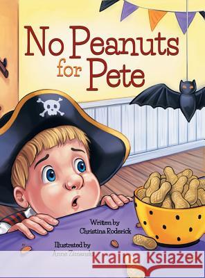 No Peanuts for Pete Christina Roderick 9781480836532 Archway Publishing