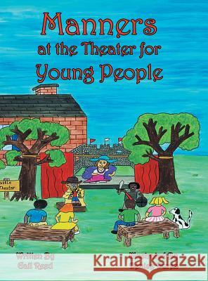 Manners at the Theater for Young People Gail Reed 9781480836594 Archway Publishing
