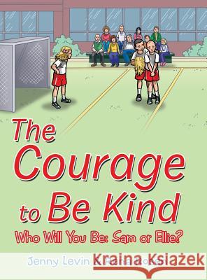 The Courage to Be Kind Jenny Levin Rena Rosen 9781480837171