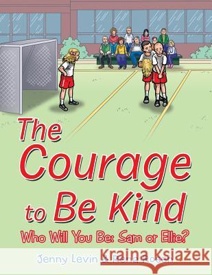 The Courage to Be Kind Jenny Levin, Rena Rosen 9781480837195