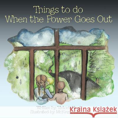 Things to do When the Power Goes Out Hoyt, Victoria 9781480838710 Archway Publishing