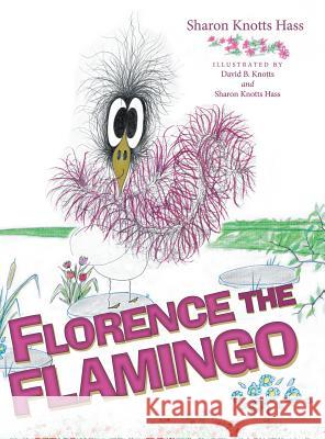 Florence the Flamingo Sharon Knotts Hass   9781480838765