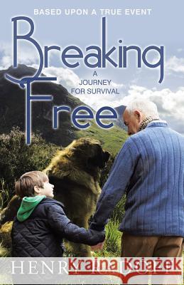 Breaking Free: A Journey for Survival Henry Radoff 9781480839144 Archway Publishing
