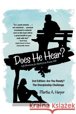 Does He Hear?: 2nd Edition: Are You Ready? the Discipleship Challenge Martha a. Harper 9781480841000 Archway Publishing