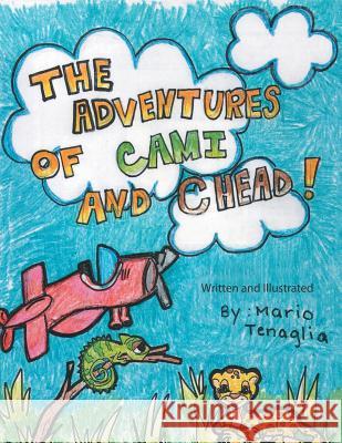 The Adventures of Cami and Chead! Mario Tenaglia 9781480841826